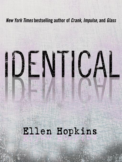 Title details for Identical by Ellen Hopkins - Wait list